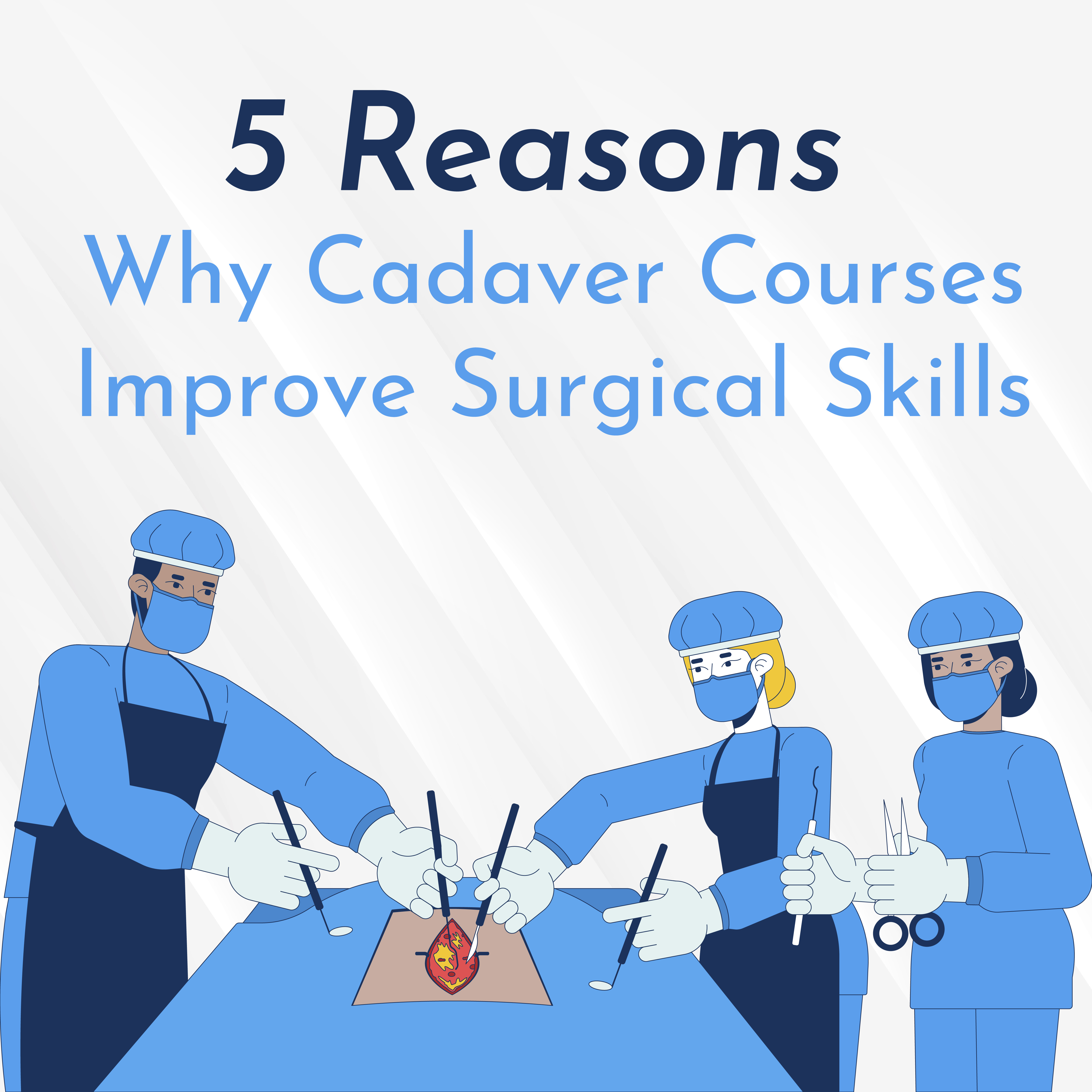 5 Reasons why cadaver cource
